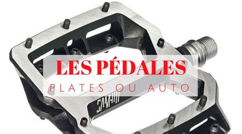 Comparaison des pédales plates et des pédales automatiques pour le cyclisme